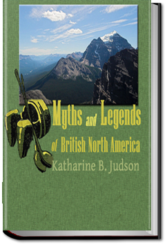 Myths and Legends of British North America | Katharine Berry Judson